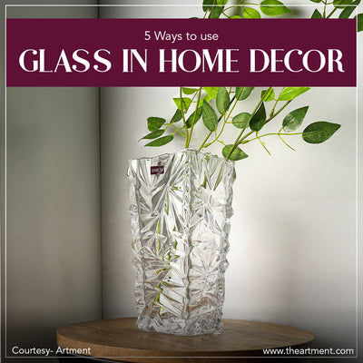 5 Unique Ways To Use Glass As Part Of Your Home Decor
