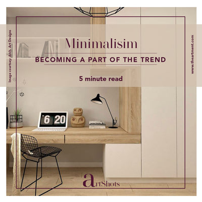 The Growth of Minimalism and Following the Trend!